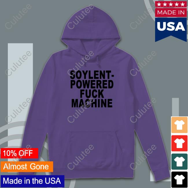 Official Soylent-Powered Fuck Machine Shirt