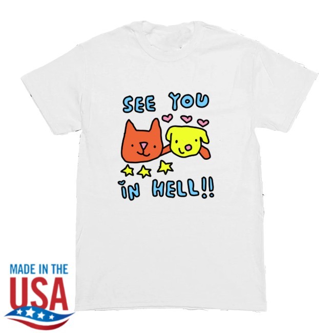 See You In Hell!! Shirt
