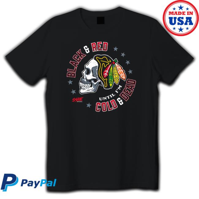 Official Black & Red 'Til I'm Cold & Dead | Chicago Pro Hockey Fan Apparel Tee