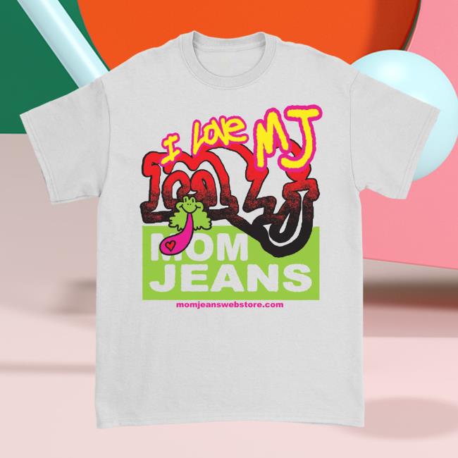 Official Mom Jeans Merch I Love Mj Hooded