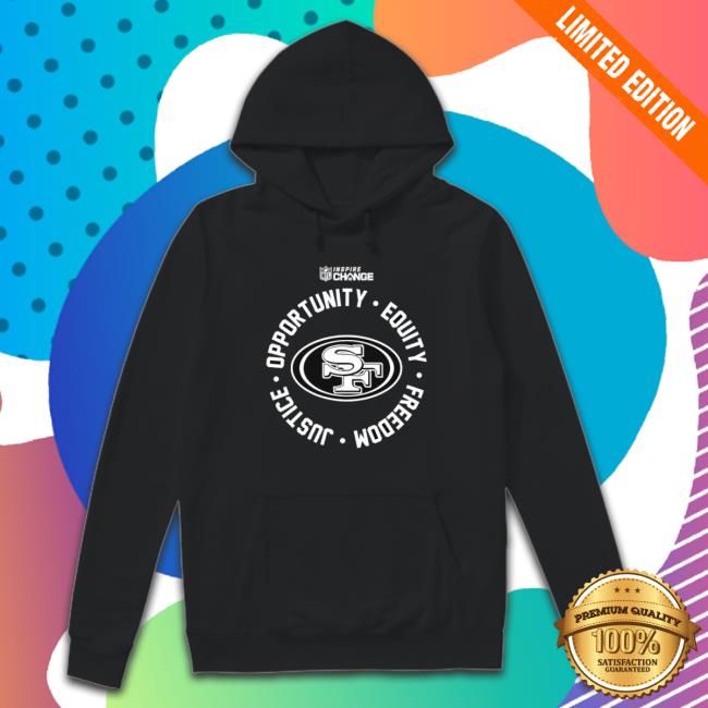 Original San Francisco 49Ers Opportunity Equity Freedom Justice Inspire Change T-Shirt