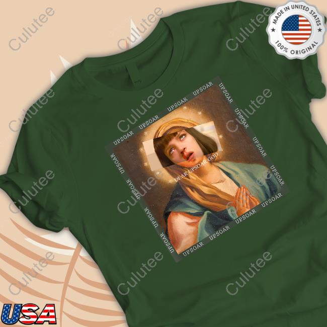 Virgin Mary Dear Upsoar God Shirt