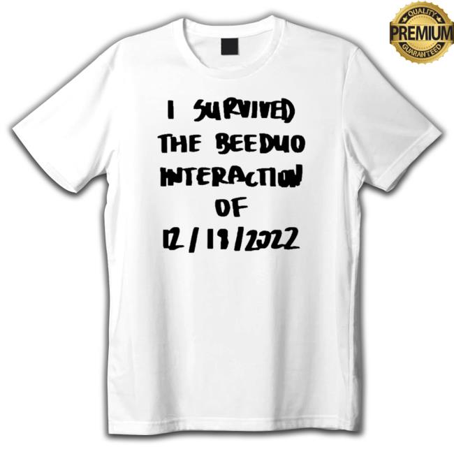 Official I survived the Beeduo interaction of 12 11 2022 funny Long Sleeve T Shirt