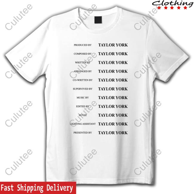 Official Produced Composed Written Arranged Co-Written Supervived Music Edited Boy#2 Lighting Assistant Presented By Taylor York Shirt