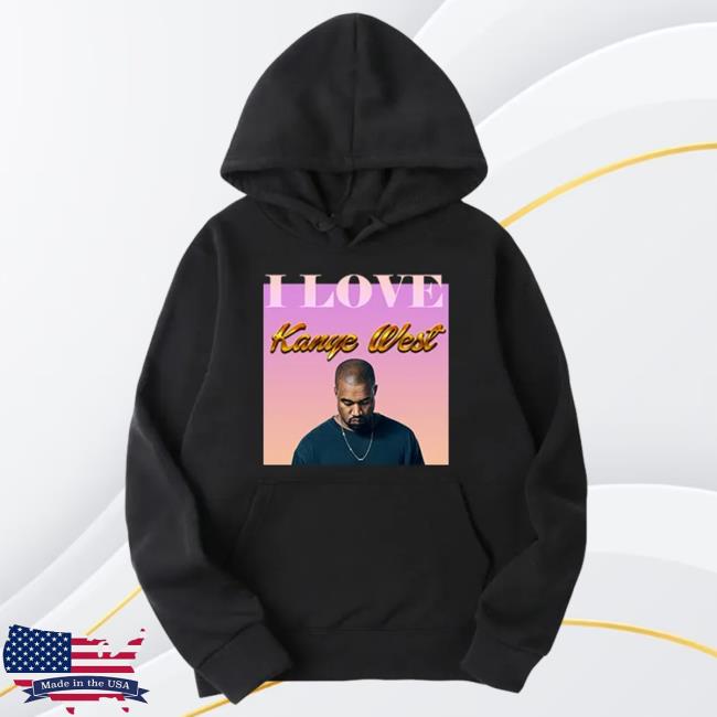 Official Kanye West Merch Shop I Love Kanye West Poster Pullover Hoodie