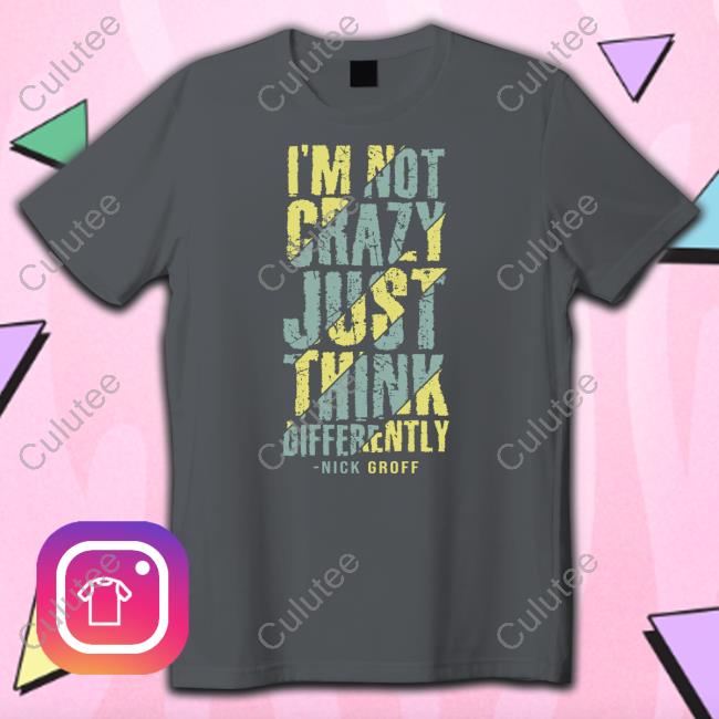 I’M Not Crazy Just Think Differently Long Sleeve