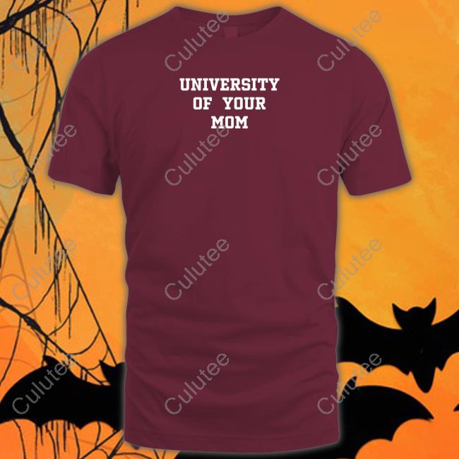 University Of Your Mom Hooded Sweatshirt