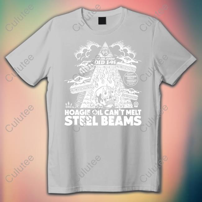 Mayor Jimbo Did I 95 Hoadie Oil Can't Melt Steel Beams Shirt
