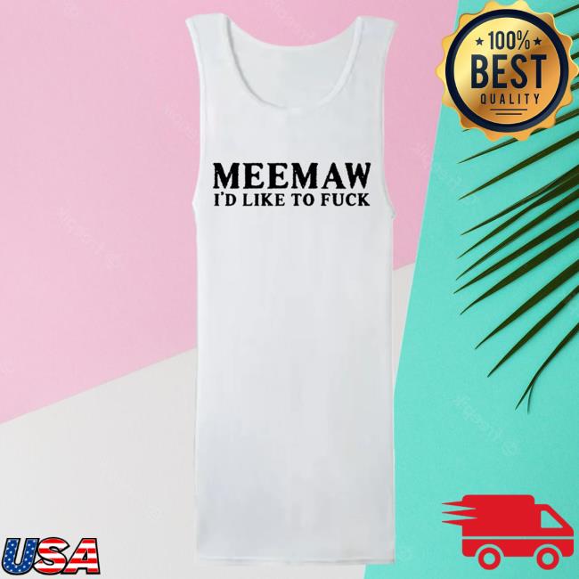 Official Daughters Of Ethel Cain Merch Store Meemaw I'd Like To Fuck Tank Top Tees Ethelcain