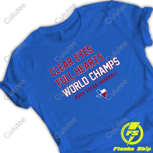 Breaking T Clear Eyes Full Hearts World Champs Shirt 2023
