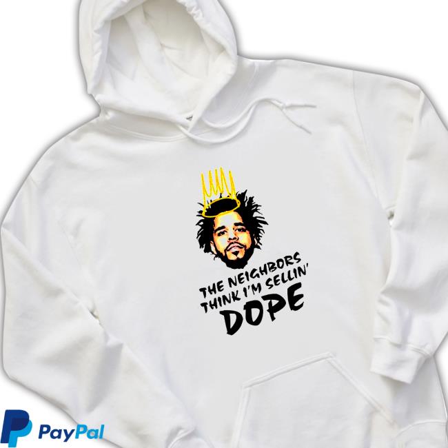 Official J Cole the neighbors think i’m sellin’ Dope Hoodie