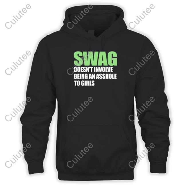 Swag Doesn't Involve Being An Asshole To Girls Shirt Black