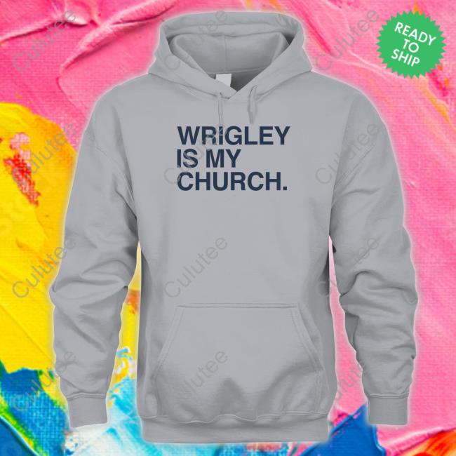 Wrigley Is My Church Shirt
