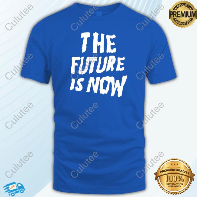 Official The Future Is Now Hoodie