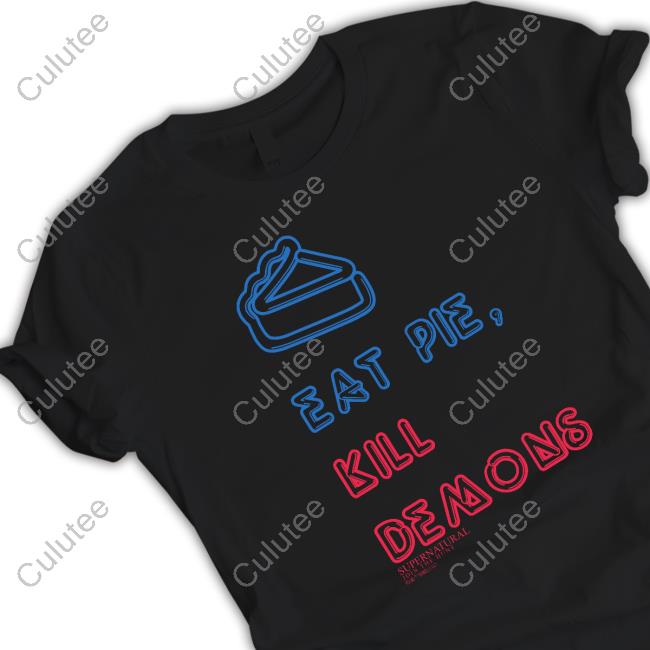 Supernatural Merch Eat Pie Kill Demons T Shirt