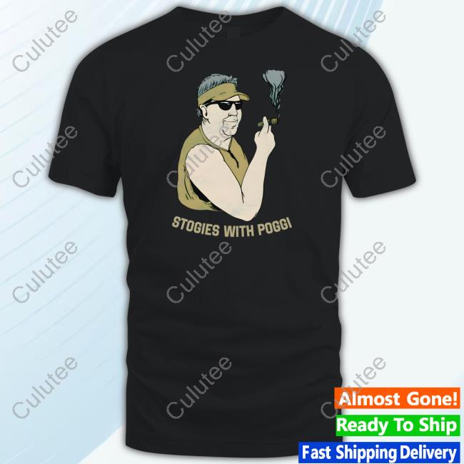 Chicks Stogies With Poggi Tee