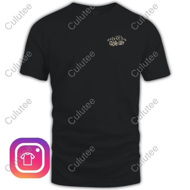 Never Give Up Long Sleeve Tee