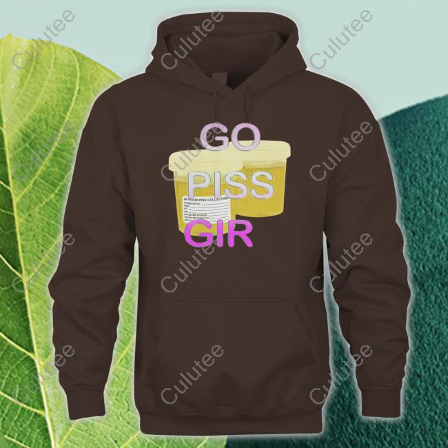 Go Piss Girl Shirt