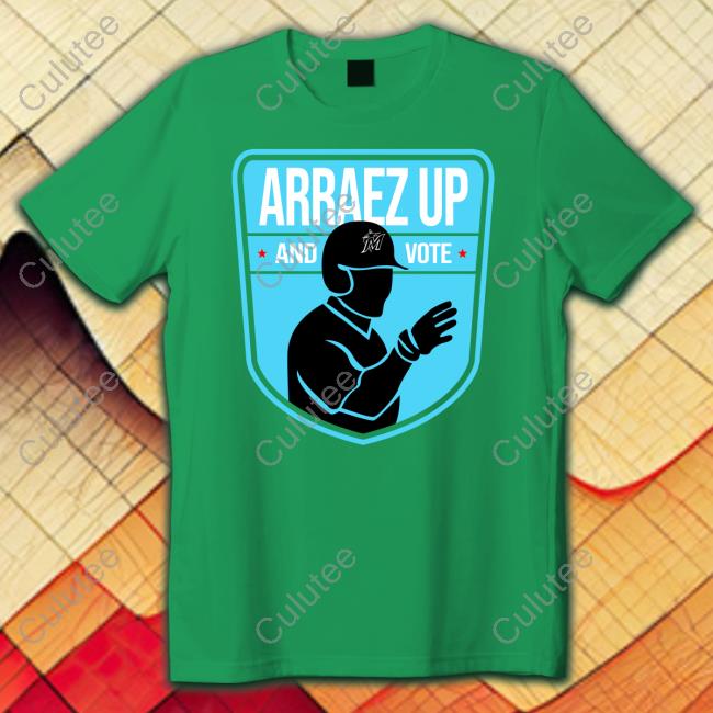 Arraez Up And Vote Shirts Arraez Up And Vote Tee Shirt