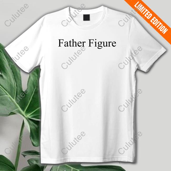 Father Figure Shirt