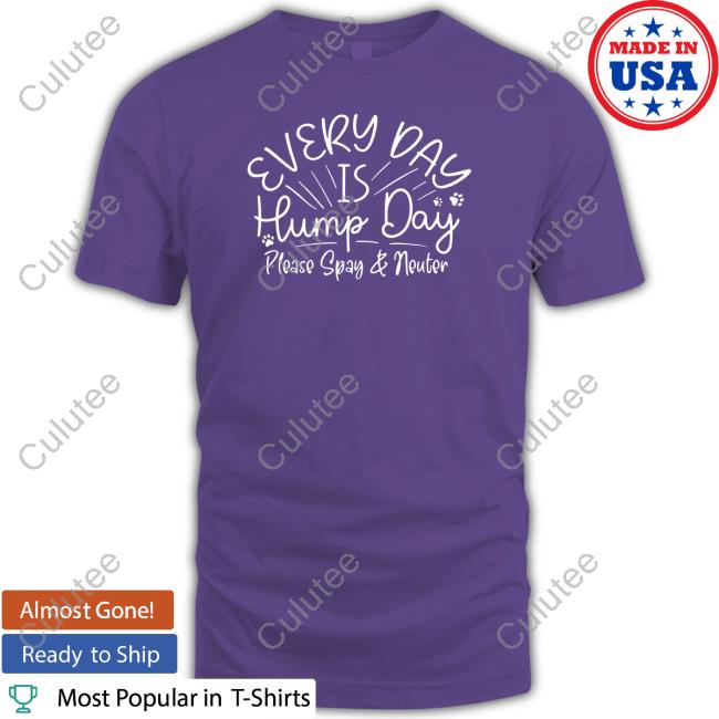 Everyday Is Hump Day Please Spay And Neuter Hooded Sweatshirt Warrick Humane Society