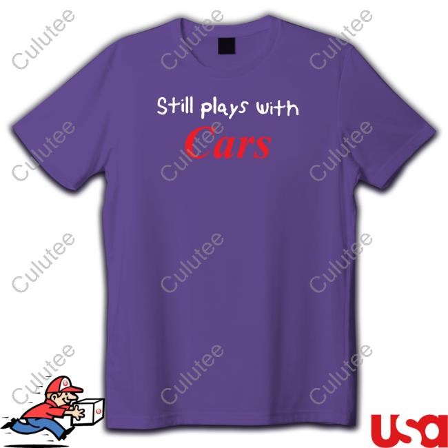 Still Plays With Cars Hoodie