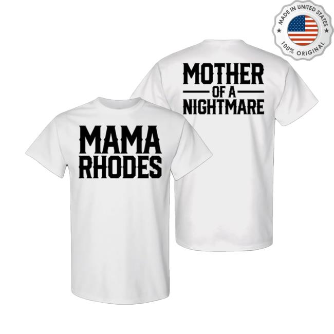 Mimi của Libby Merch Store Mama Rhodes Mother Of A- Nightmare Shirts