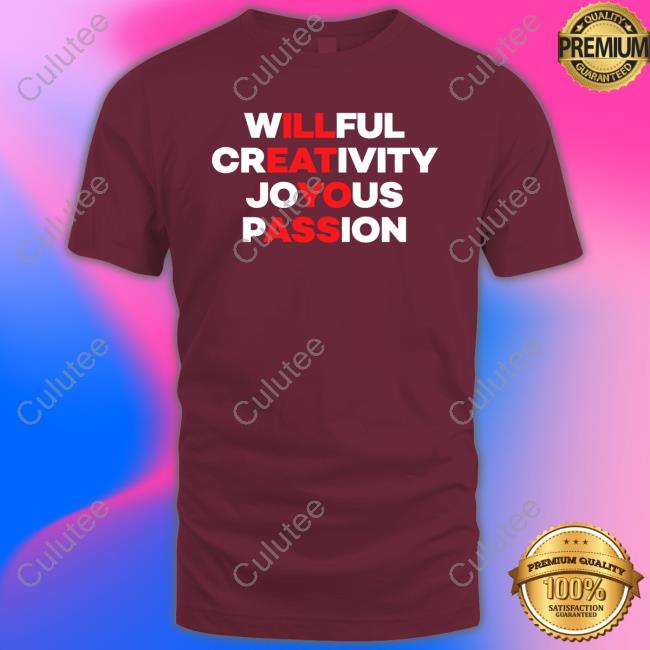 Willful Creativity Joyous Passion Long Sleeve T Shirt