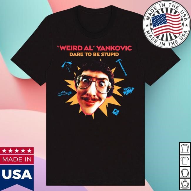 Official Weird Al Yankovic Dare To Be Stupid Tees "Weird Al" Yankovic