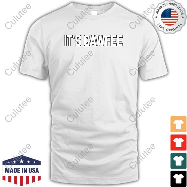 It's Cawfee Tee