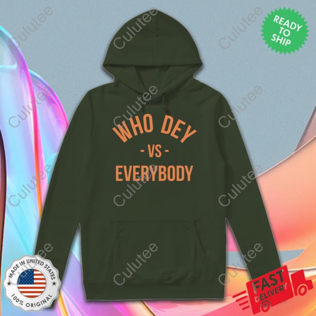 Who Dey Vs Everybody T Shirt Lfgcincy Who Dey Vs Everybody Long Sleeve T Shirt