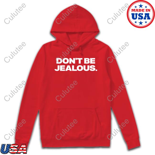 Don't Be Jealous T Shirt Paris Hilton Don't Be Jealous Hoodie Popculture2000s