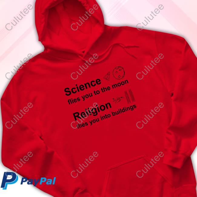 Science Flies You To The Moon Religion Flies You Into Buildings T Shirts