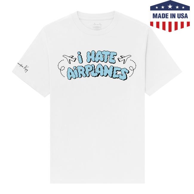 Official Alexandra Kay Merch I Hate Airplanes White Tee