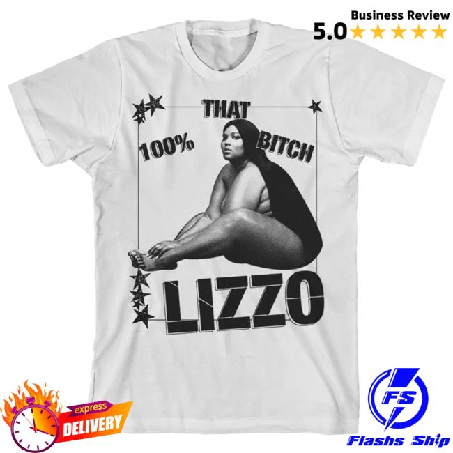 The Lizzo Merch Store 100% That Bitch New Shirt