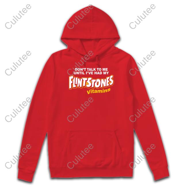 Shitheadsteve Black Don't Talk To Me Until I've Had My Flintstones Vitamins T Shirt
