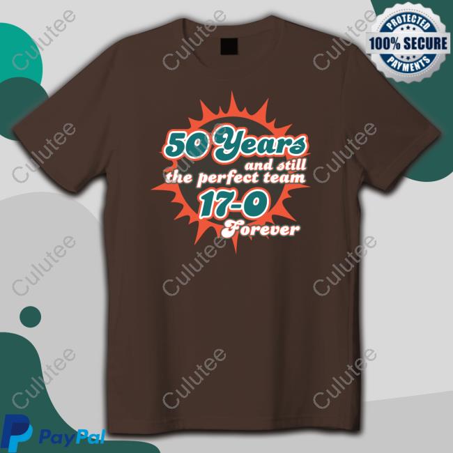 Official Barstool Sports 50 Years And Still The Perfect Team 17-0 Forever T Shirt