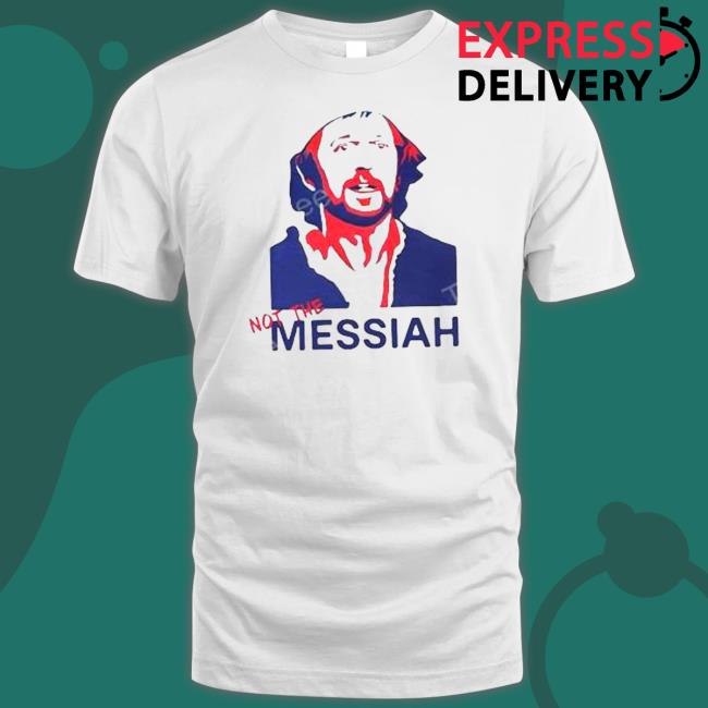 Halloumi-Hallouyu Not The Messiah Shirt 2022