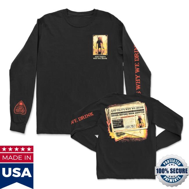Atwwd Merch And That’s Why We Drink Cryptid Newspaper Long Sleeve T Shirt