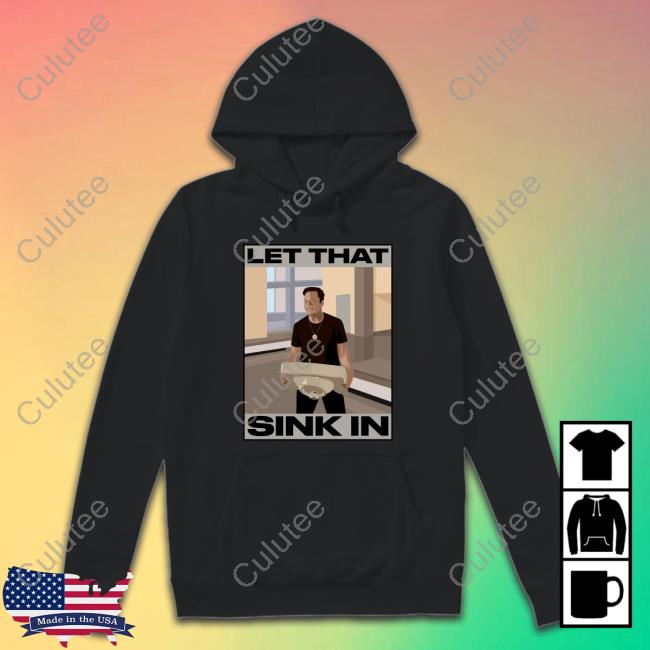 Elon Musk Let That Sink In Hoodie