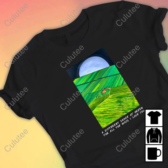 A Different Shade Of Green All The Ways I Love You Essential T Shirt