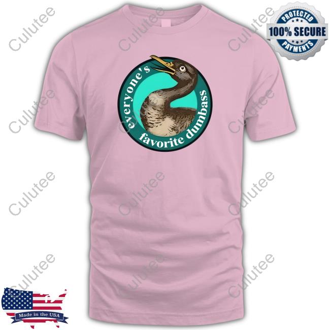 Official Everyone's Favorite Dumbass Shirt
