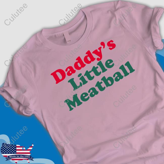 Official Daddy's Little Meatball Tee