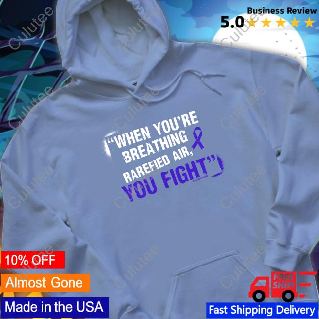 Official Richard Holliday When You're Breathing Rarefied Air You Fight Shirt Pro Wrestling Tees Merch