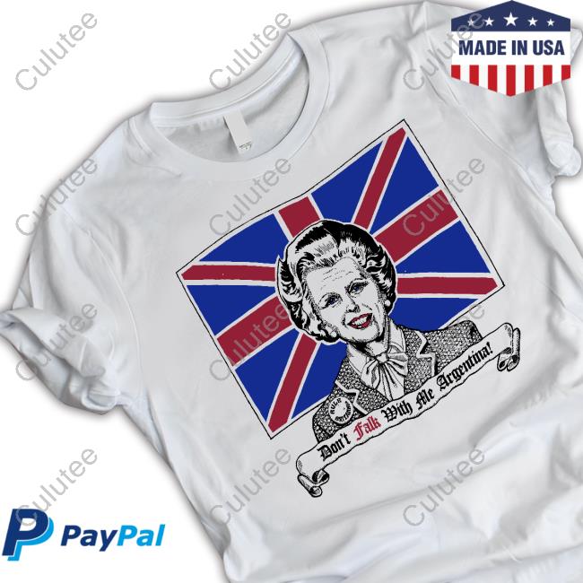 Don't Talk With Me Argentina Margaret Thatcher Shirt
