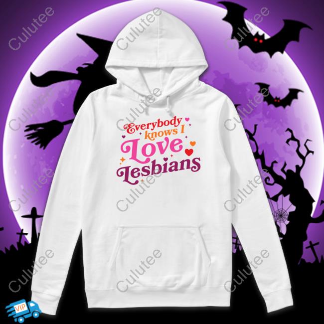 Everybody Knows I Love Lesbians Sweatshirt