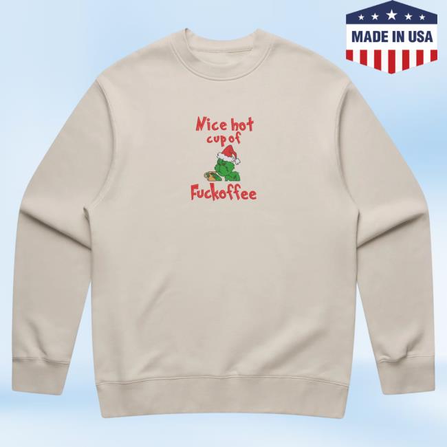 Official Cold Prints Store Merch Grinch "Nice Hot Cup Of Fuckoffee" Christmas Crewneck Bone Coldprints Shop