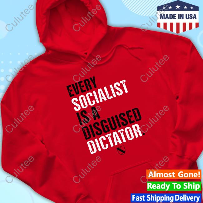 Official Declaration Of Memes Every Socialist Is A Disguised Dictator T Shirts Mises Store