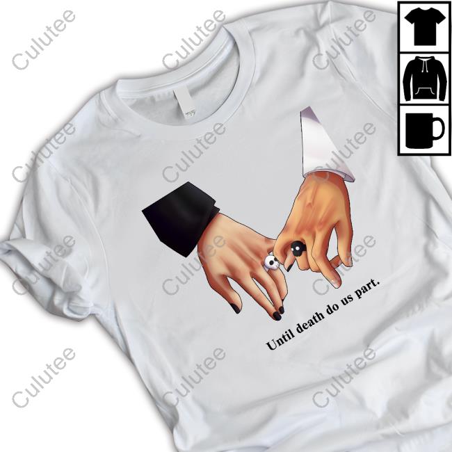 Official Until Death Do Us Part. Shirt