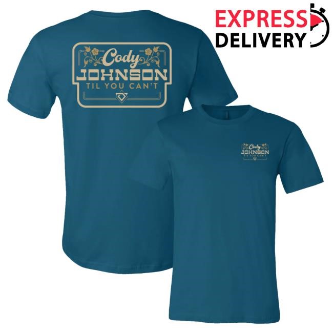 Till You Can't Banner Shirt Cody Johnson Music Store